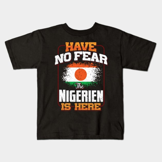 Nigerien Flag  Have No Fear The Nigerien Is Here - Gift for Nigerien From Niger Kids T-Shirt by Country Flags